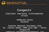 Content General Sistemas Ltda Apresentação Técnica - Congenit Congenit (Con)tent (Gen)eral (I)nformation (T)ool Anderson Grala Diretor Content General.