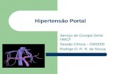 Hipertensão Portal Serviço de Cirurgia Geral HMCF Sessão Clínica – 03/03/05 Rodrigo O. R. R. de Souza.