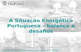 A Situação Energética Portuguesa – balanço e desafios Política Energética e Energias Renováveis: Que perspectivas para Portugal.
