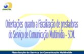 Fiscalização do Serviço de Comunicação Multimídia.