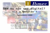 Epaminondas de Souza Lage popo@planetarium.com.br (31)3379 7920  Ser ou não ser digital? eis a Questão ! Novembro/2000.