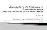 Tópico 4 Prof MSc Vitor Mesaque Alves de Lima 1. Introdução Padrão Arquitetural em 3 Camadas MVC MVP Comparações Linguagens Web Scripts Client-Side Scripts.