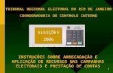 1 TRIBUNAL REGIONAL ELEITORAL DO RIO DE JANEIRO COORDENADORIA DE CONTROLE INTERNO INSTRUÇÕES SOBRE ARRECADAÇÃO E APLICAÇÃO DE RECURSOS NAS CAMPANHAS ELEITORAIS.