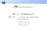 NF-e (Federal) CC-e - Carta de Correção Eletrônica Webinar versão 2.0 Lennon Soeiro Support Engineer Microsoft.