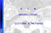 dorismar O. S. M. ORGANIZACAO SISTEMA E METODOS CONCEITOS Organização Organização Associação ou instituição com objetivos definidos. Sistema Sistema.