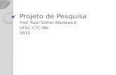 Projeto de Pesquisa Prof. Raul Sidnei Wazlawick UFSC-CTC-INE 2012.