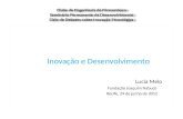 Clube de Engenharia de Pernambuco Seminário Permanente de Desenvolvimento Ciclo de Debates sobre Inovação Tecnológica.