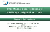 Yolanda Ribeiro da Silva Souza (SID) Memória Técnico-Científica São José dos Campos 21 de novembro/2008 Orientação para Pesquisa e Publicação Digital no.