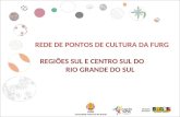 REDE DE PONTOS DE CULTURA DA FURG REGIÕES SUL E CENTRO SUL DO RIO GRANDE DO SUL.