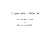 OrquidaRio / REGUA Novembro 2006 a Setembro 2007.