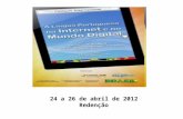 24 a 26 de abril de 2012 Redenção. Conferência magistral O Espaço das línguas na Internet: panorama y tendências (com foco especial sobre o português)