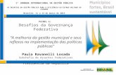 PAINEL 4 : Desafios da Governança Federativa A melhoria da gestão municipal e seus reflexos na implementação das políticas públicas Paula Ravanelli Losada.