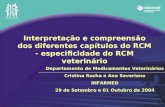 Departamento de Medicamentos Veterinários Cristina Rocha e Ana Severiano INFARMED 29 de Setembro e 01 Outubro de 2004 Interpretação e compreensão dos diferentes.