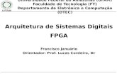 Arquitetura de Sistemas Digitais FPGA Francisco Januário Orientador: Prof. Lucas Cordeiro, Dr Universidade Federal do Amazonas (UFAM) Faculdade de Tecnologia.
