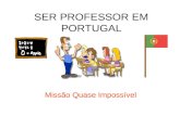 SER PROFESSOR EM PORTUGAL Missão Quase Impossível.