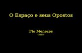 O Espaço e seus Opostos Flo Menezes (2005). Escólio.