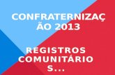 CONFRATERNIZAÇÃO 2013 REGISTROS COMUNITÁRIOS.... ASSOCIAÇÃO DE MORADORES DE MAR AZUL Presidente Lúcia e Ganhadora do sorteio da bicicleta no 1º torneio.