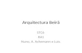Arquitectura Beirã STC6 RA1 Nuno, A. Achemann e Luis.