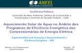 Máximo Luiz Pompermayer Superintendente Brasília – DF 30/06/2009 Aquecimento Solar de Água no Âmbito dos Programas de Eficiência Energética das Concessionárias.
