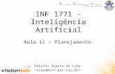 INF 1771 – Inteligência Artificial Edirlei Soares de Lima Aula 11 – Planejamento.