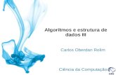Algorítmos e estrutura de dados III Carlos Oberdan Rolim Ciência da Computação Sistemas de Informação.