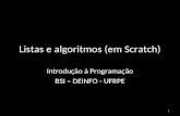 Listas e algoritmos (em Scratch) Introdução à Programação BSI – DEINFO - UFRPE 1.