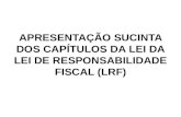 APRESENTAÇÃO SUCINTA DOS CAPÍTULOS DA LEI DA LEI DE RESPONSABILIDADE FISCAL (LRF)