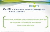 Serviços de investigação e desenvolvimento aplicado de materiais e dispositivos inovadores até à industrialização CeNTI – Centre for Nanotechnology and.