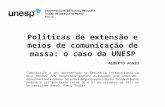 Políticas de extensão e meios de comunicação de massa: o caso da UNESP ALBERTO AGGIO Comunicação a ser apresentada no Seminário Internacional La terza.