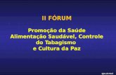 Agita São Paulo II FÓRUM Promoção da Saúde Alimentação Saudável, Controle do Tabagismo e Cultura da Paz.