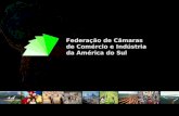 Federação das Câmaras de Comércio e Indústria da América do Sul Federação de Câmaras de Comércio e Indústria da América do Sul.