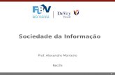 1 Sociedade da Informação Prof. Alexandre Monteiro Recife.