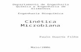Cinética Microbiana Departamento de Engenharia Química e Engenharia de Alimentos Engenharia Bioquímica Maio/2006 Paulo Duarte Filho.