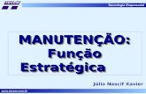 Www.tecem.com.br Tecnologia Empresarial MANUTENÇÃO: Função Estratégica MANUTENÇÃO: Júlio Nascif Xavier.