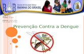 Prevenção Contra a Dengue Turmas: 81 e 82 Disciplinas: Português Professoras: Cristina, Fabiane Nome: Géssyka Peres da Rosa.