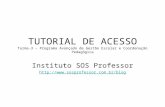 TUTORIAL DE ACESSO Turma-3 – Programa Avançado de Gestão Escolar e Coordenação Pedagógica Instituto SOS Professor .