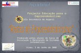 Projecto Educação para o Empreendedorismo Elaborado pelos alunos do Curso de Instalação e Manutenção de Sistemas Informáticos Viseu, 3 de Junho de 2008.