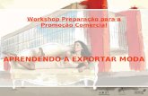 Workshop Preparação para a Promoção Comercial APRENDENDO A EXPORTAR MODA.