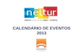 CALENDÁRIO DE EVENTOS 2013. A b r i l nome: local: dia (s) : Circuito 4 Estações da Música Caminho Niemeyer O7 Começamos o nosso calendário de eventos.