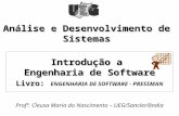 Análise e Desenvolvimento de Sistemas Profª. Cleusa Maria do Nascimento – UEG/Sanclerlândia Introdução a Engenharia de Software Livro: Introdução a Engenharia.