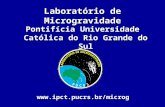 Laboratório de Microgravidade Pontifícia Universidade Católica do Rio Grande do Sul .