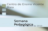 Semana Pedagógica Centro de Ensino Vicente Maia 10 de março de 2010.