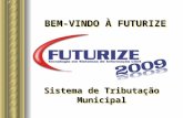 BEM-VINDO À FUTURIZE Sistema de Tributação Municipal.