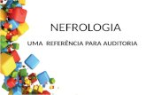 NEFROLOGIA UMA REFERÊNCIA PARA AUDITORIA. APRESENTAÇÃO PESSOAL Dra. Albertina de Lourdes Coelho Cunha Médica formada pela Faculdade de Medicina de Barbacena(MG),