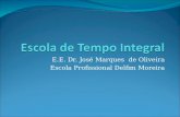 E.E. Dr. José Marques de Oliveira Escola Profissional Delfim Moreira.