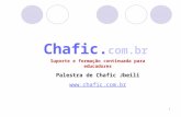 1 Chafic. com.br Suporte e formação continuada para educadores Palestra de Chafic Jbeili .
