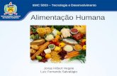 EMC 5003 – Tecnologia e Desenvolvimento Alimentação Humana Jonas Hilbert Hegele Luiz Fernando Salvalágio.
