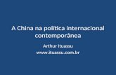 A China na política internacional contemporânea Arthur Ituassu .