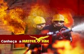 Conheça a. História A MASTER FIRE, completando 14 anos de atividades e com centenas de clientes cadastrados, tem a segurança de poder oferecer produtos,