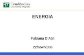 ENERGIA Fabiana DAtri 22/nov/2006. Macroeconomia, Política, Setorial e Projetos PETRÓLEO.